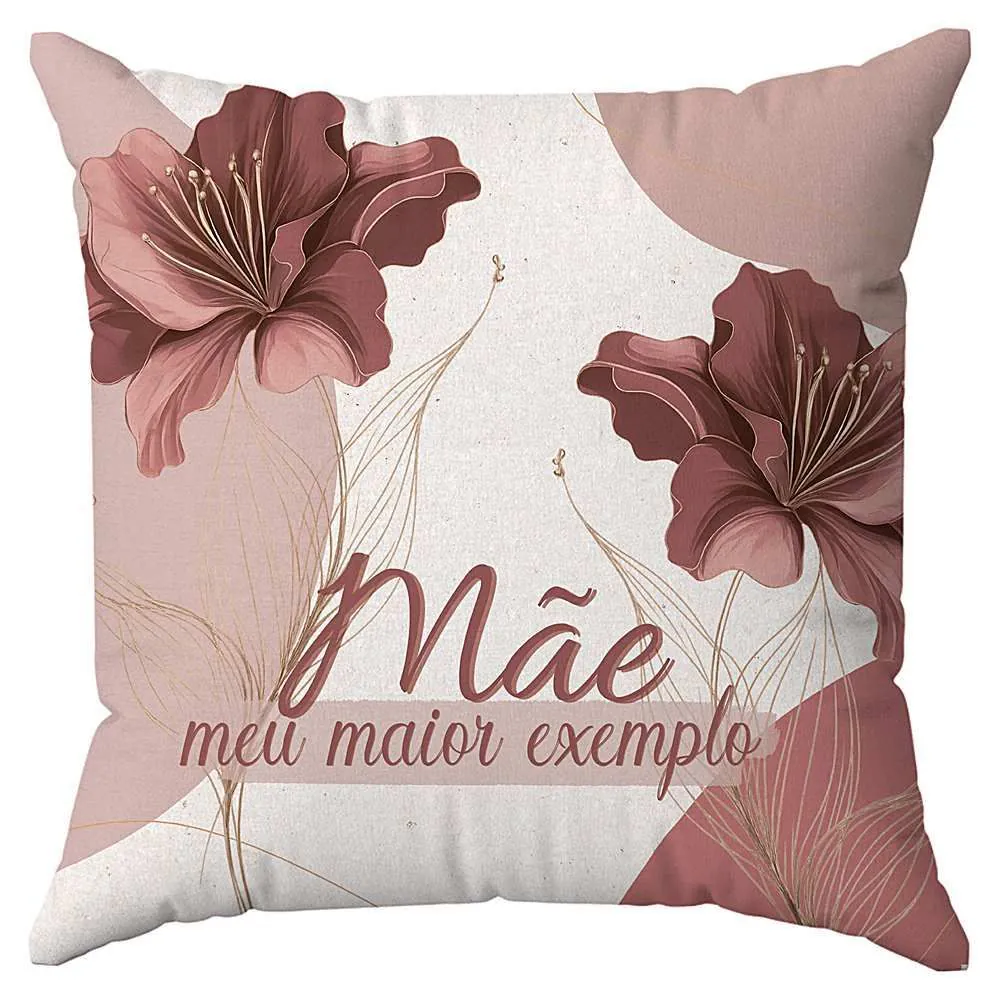 Almofada 45X45cm Dia das Mães - Mãe exemplo